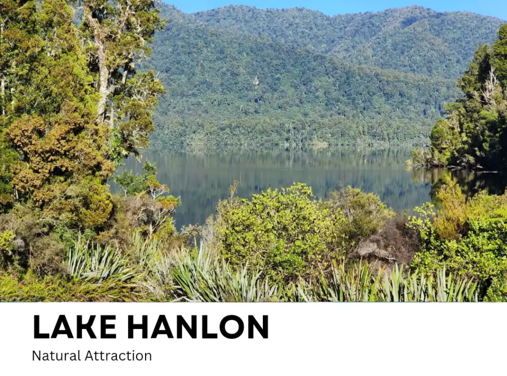 Lake Hanlon, Karamea, Best stops on the West Coast Road Trip